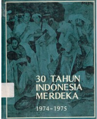 30 Tahun Indonesia Merdeka (1974-1975)