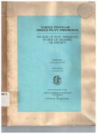 Kursus Penyegar Direksi PN/PT Perkebunan. The role of PN/PT Perkebunan in view of declining oil exports.