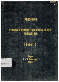 Prosiding Seminar Penelitian Pascapanen Pertanian (Buku II). Bogor, 1-2 Pebruari 1988