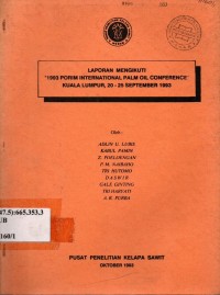 Laporan mengikuti 1993 PORIM International palm oil Conference. Kuala Lumpur, 20 - 25 September 1993