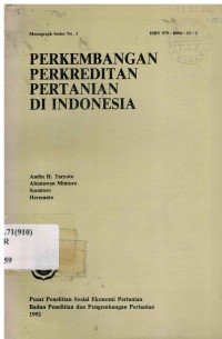 Perkembangan perkreditan pertanian di Indonesia. Monograph series No.3.