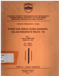 Sarasehan Perspektif Pembangunan dan Pengembangan Ekonomi Nasional pada Pelita VII dalam Rangka Menunjang Pembangunan Jangka Panjang II : Makalah Pembanding Utama Posisi dan Peran Usaha Nasional dalam Perspektif Pelita VII