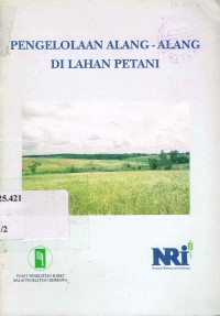 Pengelolaan Alang-Alang di Lahan Petani