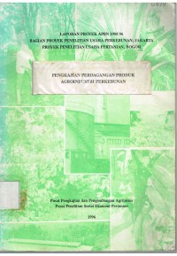 Pengkajian perdagangan produk agroindustri perkebunan : laporan penelitian APBN 1995/1996