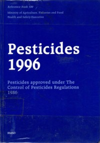 Pesticides 1996 : Pesticides approved under The Control of Pesticides Regulation 1986