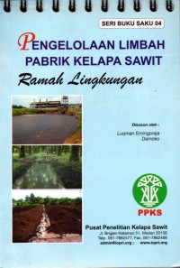 Seri Buku Saku 04 : Pengelolaan limbah pabrik kelapa sawit ramah lingkungan