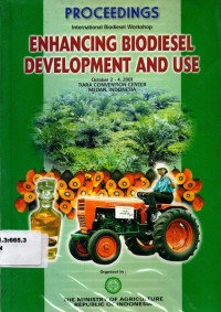 Proceedings International Biodiesel Workshop Enhancing Biodiesel Development and Use. Tiara Convention Center, Medan Oct. 2-4, 2001