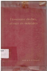 Elementaire Deeltjes, Atomen en Moleculen