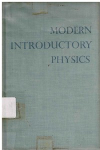 Modern Introductory Physics : Second Edition