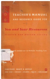 Teacher's Manual and Resource Guide For You and Your Resources Science for Better Living.