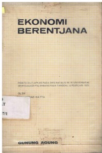 Ekonomi Berentjana. Pidato Diutjapkan Pada Dies Natalis Ke XI Universitas  Sriwidjaja Di Palembang Pada Tanggal 12 Februari 1971