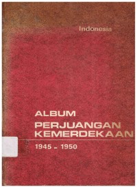 Album perjuangan kemerdekaan 1945-1950 dari Negara kestauan dan negara kesatuan