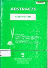 Abstracts, agriculture 1993 PIPOC (Porim International Palm Oil Congress
