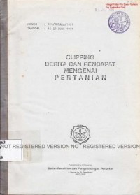 Clipping berita dan pendapat mengenai pertanian. Nomor 016/ORTALA/1991. Tgl. 16-30 Juni 1991