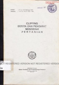 Clipping Berita dan Pendapat Mengenai Pertanian. No. 017 & 018/ORTALA/1991. Tanggal 1-15 dan 16-31 Juli 1991