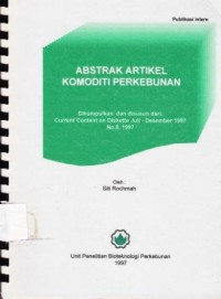 Abstrak artikel komodi perkebunan. Dikumpulkan dan disusun dari : Current Content on Diskette Juli-Desember 1997 No.8, 1997.