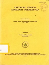 Abstraks artikel komoditi Perkebunan. Dikumpulkan dari: Current Content on Diskette Juli - Desember 1994 No. 2, 1994