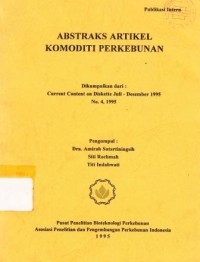 Abstraks artikel komoditi perkebunan. Dikumpulkan dari : Current Content on Diskette Juli-Desember 1995 No. 4, 1995