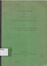A report of forest genetic studies : studies of forest plant genetic resources and population genetics and ecological genetics studies on tree breeding and improvement