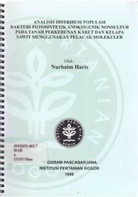 Analisis Distribusi Populasi Bakteri Fotosintetik Anoksigenik Monsulfur pada tanah perkebunan Karet dan Kelapa Sawit menggunakan Pelacak Molekuler