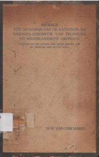 Bijdrage Tot De Kennis Van De Kationen en Anionen-Adsorptie Van Tropische en Nederlandsche Gronden