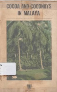 Cocoa and Coconuts in Malaya. Proceedings of a Symposium held in Kuala Lumpur, September 1967