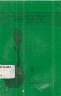 Coconut Research Institute, Manado Indonesia : an Overview of Research Activities. Seri Pengembangan No. 16 Tahun 1992