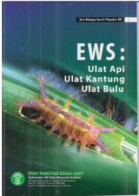 Seri Kelapa Sawit Populer 09 : EWS : Ulat Api, Ulat Kantung, Ulat Bulu