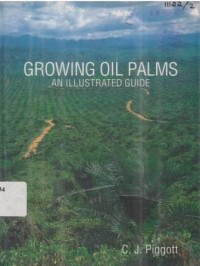 Growing oil palms an illustrated guide
