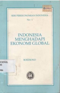Indonesia Menghadapi ekonomi global, seri perekonomian Indonesia No.1