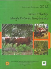 Laporan Tahunan Badan Penelitian dan Pengembangan Pertanian Tahun 2012