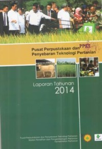 Pusat Perpustakaan dan Penyebaran Teknologi Pertanian (Laporan Tahunan 2014)
