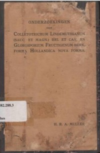 Onderzoekingen over Colletotrichum lindemuthianum (Sac. et Magn.) Bri. et Cav. en Gloeosporium fructigenum Berk. Forma Hollandica Nov. Forma