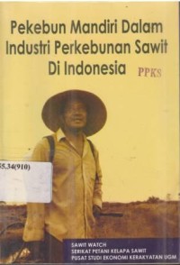 Pekebun Mandiri Dalam Industri Perkebunan Sawit Di Indonesia