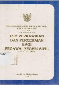 Peraturan Pemerintah Nomor 45 Tahun 1990 tentang perubahan atas izin perkawinan dan perceraian bagi pegawai negeri sipil