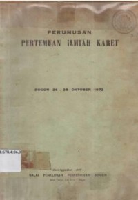 Perumusan Pertemuan Ilmiah Karet, Bogor 26-28 Oktober 1972, diselenggarakan oleh BPPB