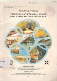 Petunjuk teknis pengelolaan perairan umum bagi pembangunan perikanan