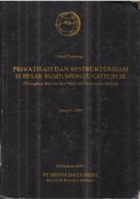 Privatisasi Dan Restrukturisasi 18 Besar BUMN Menuju Go Publik