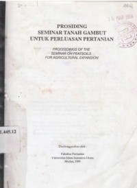 Prosiding Seminar Tanah Gambut Untuk Perluasan Pertanian