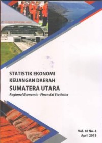 Statistik Ekonomi Keuangan Daerah  Provinsi Sumatera Utara Vol. 18 No. 4 April 2018