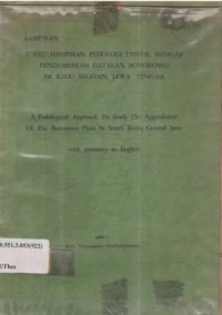 Suatu hampiran pedologi untuk mengaji pendamparan dataran Bonorowo di Kedu Selatan, Jawa Tengah. A pedological approach to study the agradation of the Bonorowoplain in south Kedu, central Java (dan lampiran)