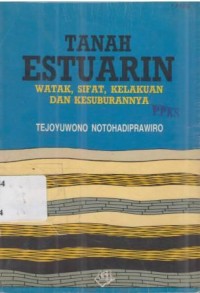 Tanah Estuarin. Watak, Sifat, Kelakuan Dan Kesuburannya