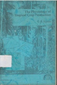 The Physiology of Tropical Crop Production