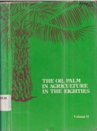 The Oil Palm in Agriculture in the Eighties Vol. II