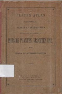 Platen-atlas behoorende bij wenken en raadgevingen betrcffendo het gebruik van Indische. Planten, vruchton onz