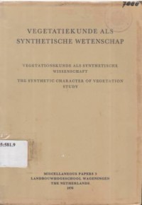Vegetatiekunde als synthetische wetenschap. Vegetationskunde synthetische Wissenschaft. The synthetic of vegetation study. The synthetic character of vegetation study