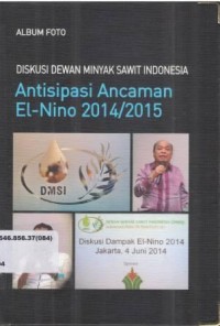 Diskusi Dewan Minyak Sawit Indonesia : Antisipasi Ancaman El-Nino 2014/2015