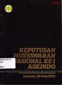 Keputusan Musyawarah Nasional ke-I ASKINDO. Jakarta, 18 Feb. 1992