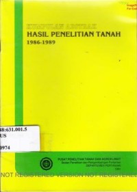 Kumpulan Abstrak Hasil Penelitian Tanah 1986 - 1989