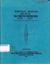 Kumpulan makalah buletin Balai Penelitian Perkebunan Medan 1970-1987